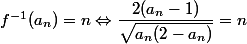f^{-1}(a_n)=n \Leftrightarrow \dfrac{2(a_n-1)}{\sqrt{a_n(2-a_n)}}=n 